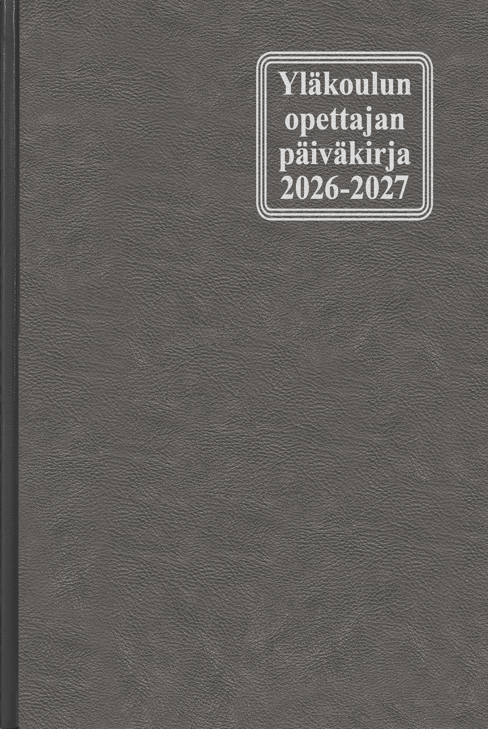 YLÄKOULUN OPETTAJAN PÄIVÄKIRJA 17 X 25 CM 2026-2027 LANKASIDOTTU, HARMAA